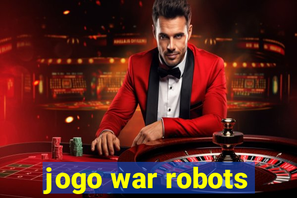 jogo war robots